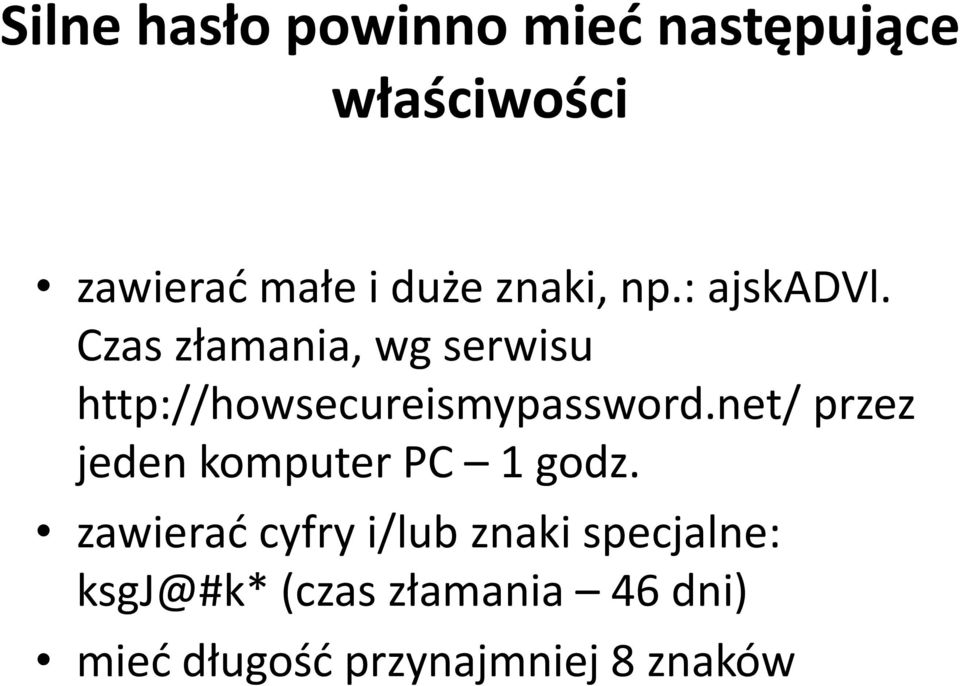 Czas złamania, wg serwisu http://howsecureismypassword.