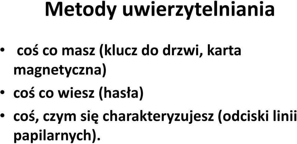 coś co wiesz (hasła) coś, czym się