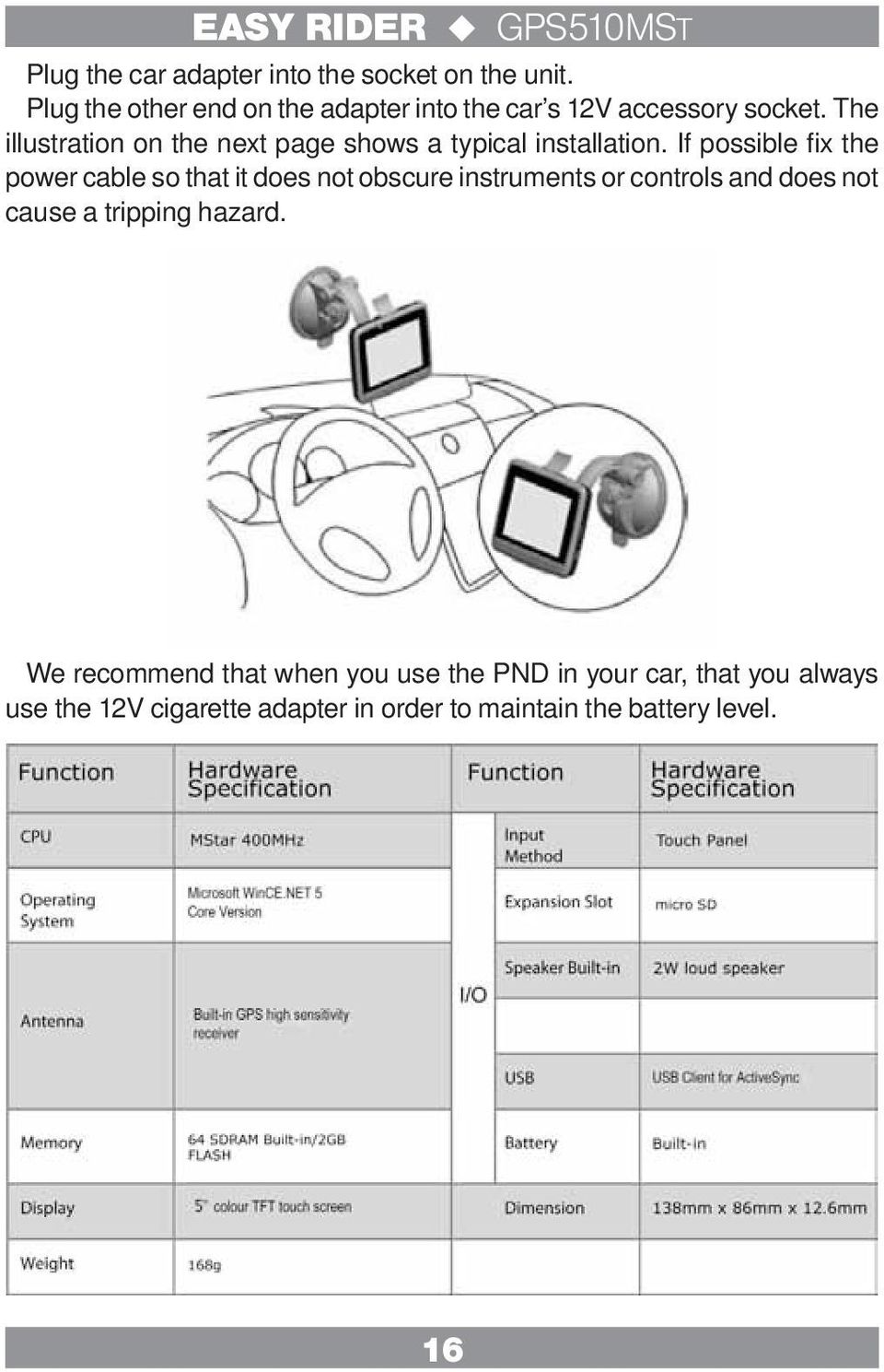 The illustration on the next page shows a typical installation.