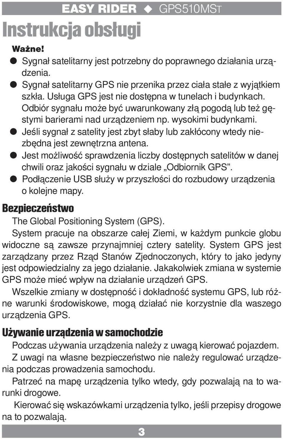 Jeśli sygnał z satelity jest zbyt słaby lub zakłócony wtedy niezbędna jest zewnętrzna antena.