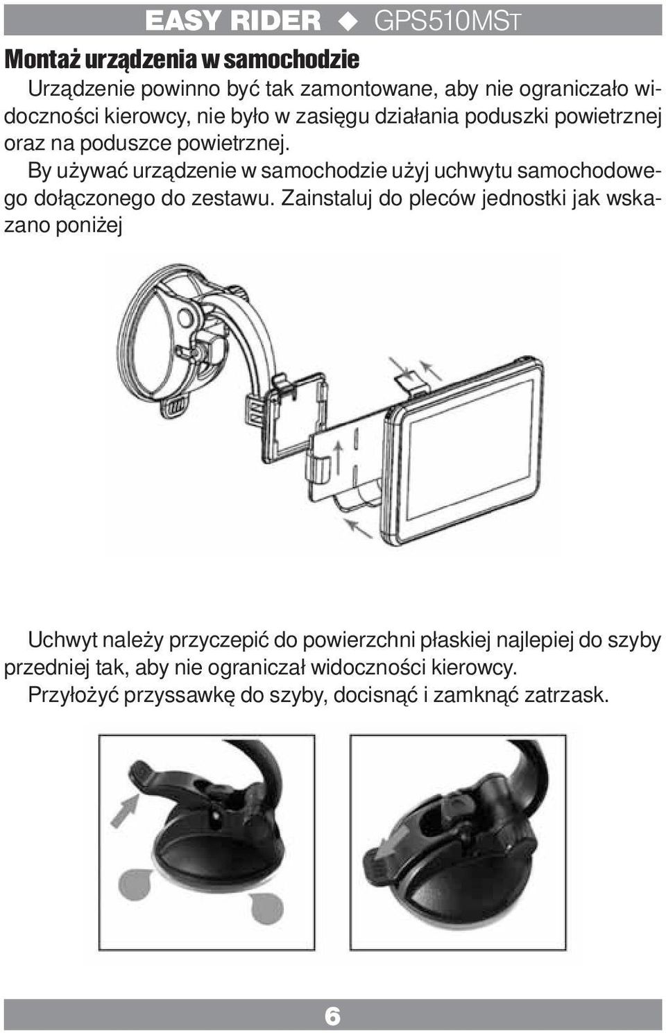 By używać urządzenie w samochodzie użyj uchwytu samochodowego dołączonego do zestawu.