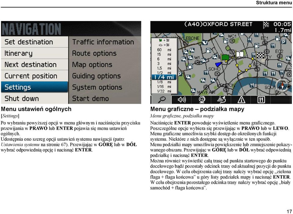 Menu graficzne podziałka mapy Menu graficzne, podziałka mapy Naciśnięcie ENTER powoduje wyświetlenie menu graficznego. Poszczególne opcje wybiera się przewijając w PRAWO lub w LEWO.