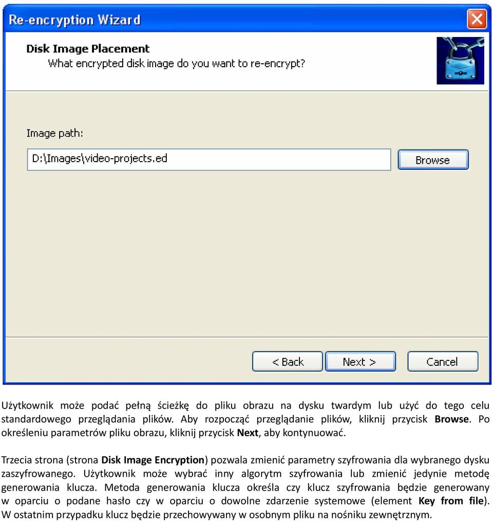 Trzecia strona (strona Disk Image Encryption) pozwala zmienić parametry szyfrowania dla wybranego dysku zaszyfrowanego.