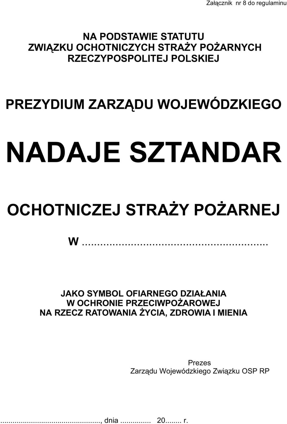 W... JAKO SYMBOL OFIARNEGO DZIA ANIA W OCHRONIE PRZECIWPO AROWEJ NA RZECZ RATOWANIA