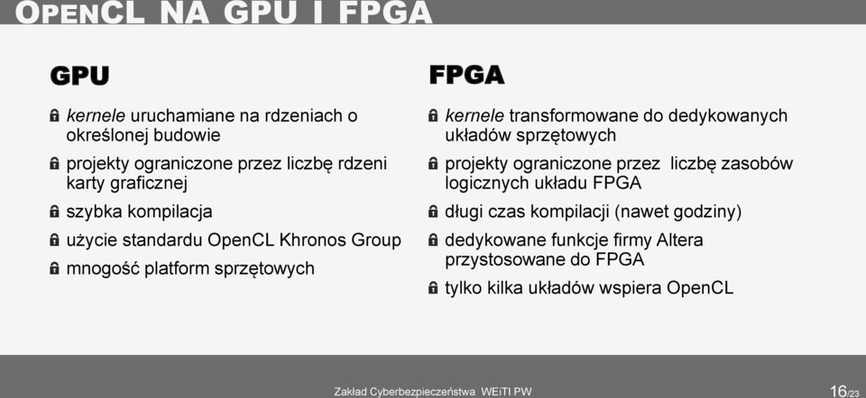 transformowane do dedykowanych układów sprzętowych projekty ograniczone przez liczbę zasobów logicznych układu FPGA