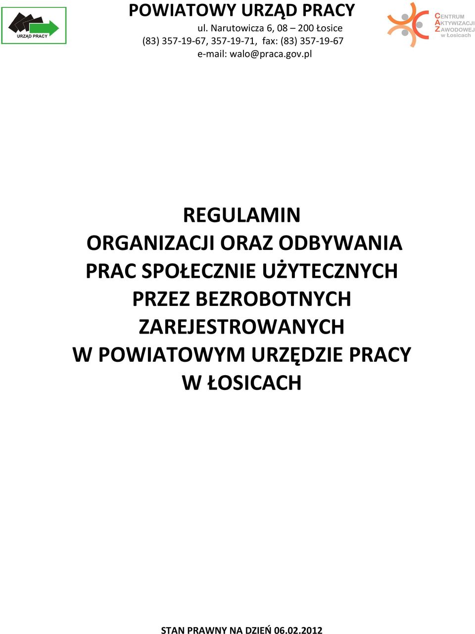 357-19-67 e-mail: walo@praca.gov.