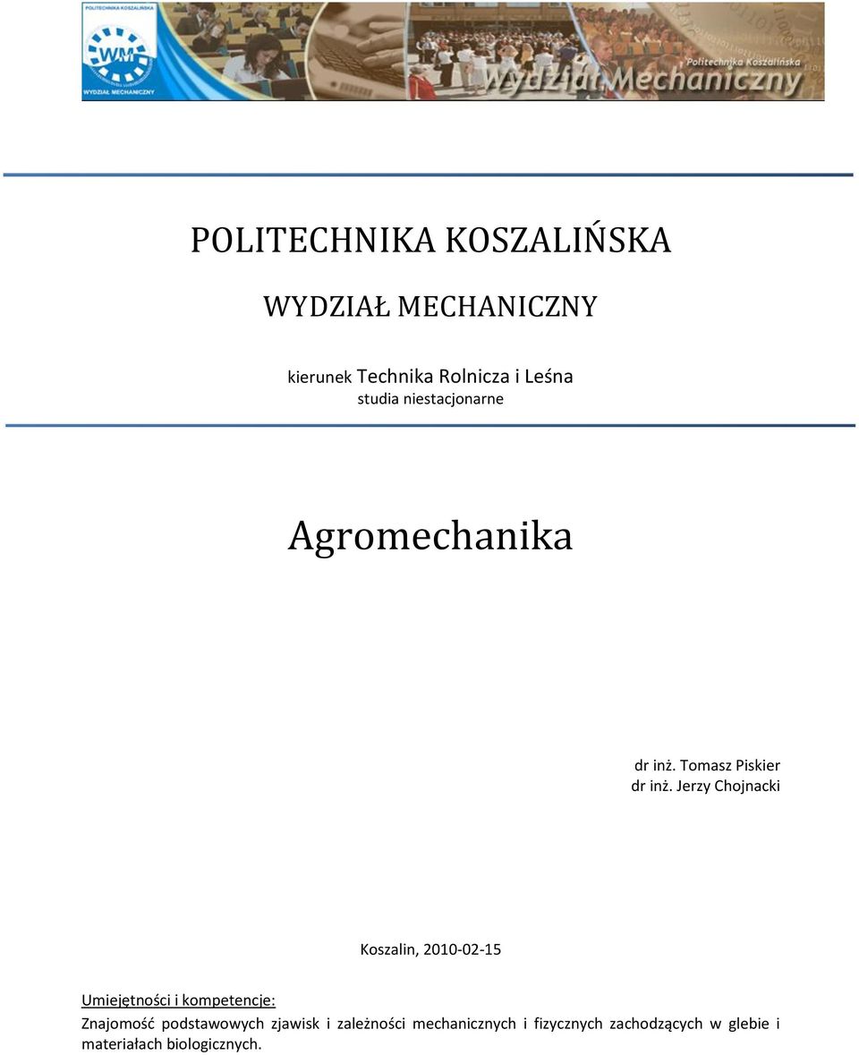 Jerzy Chojnacki Koszalin, 2010-02-15 Umiejętności i kompetencje: Znajomośd