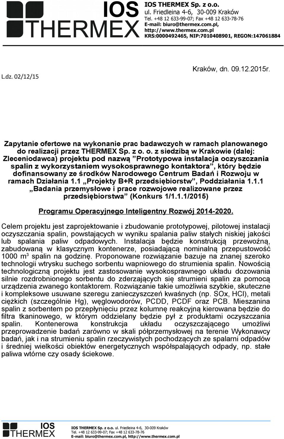 ertowe na wykonanie prac badawczych w ramach planowanego do realizacji przez THERMEX Sp. z o.
