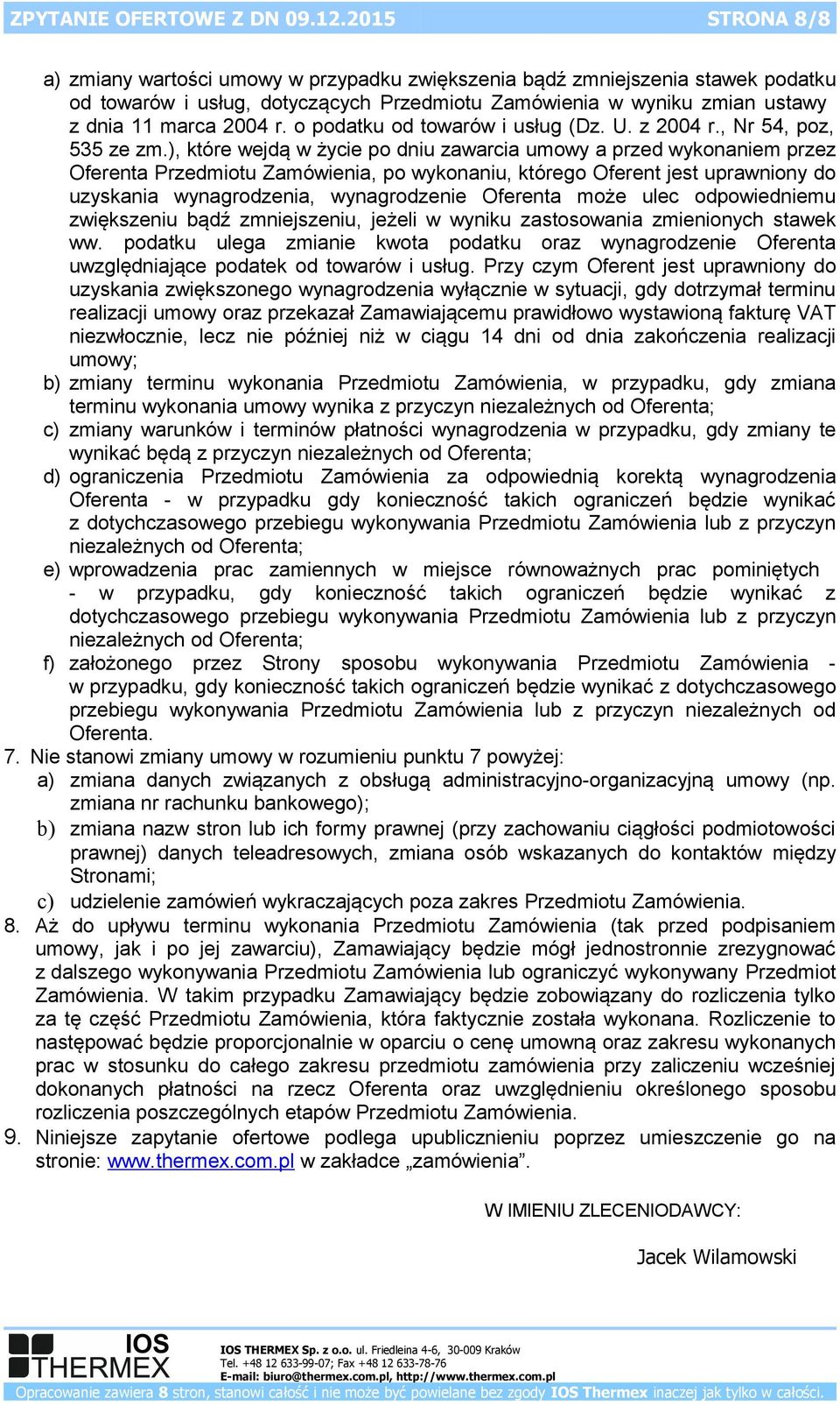 o podatku od towarów i usług (Dz. U. z 2004 r., Nr 54, poz, 535 ze zm.