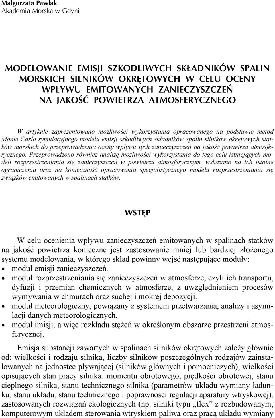 morskich do przeprowadzenia oceny wpływu tych zanieczyszczeń na jakość powietrza atmosferycznego.