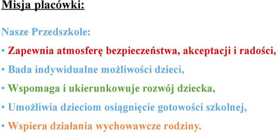 możliwości dzieci, Wspomaga i ukierunkowuje rozwój dziecka,