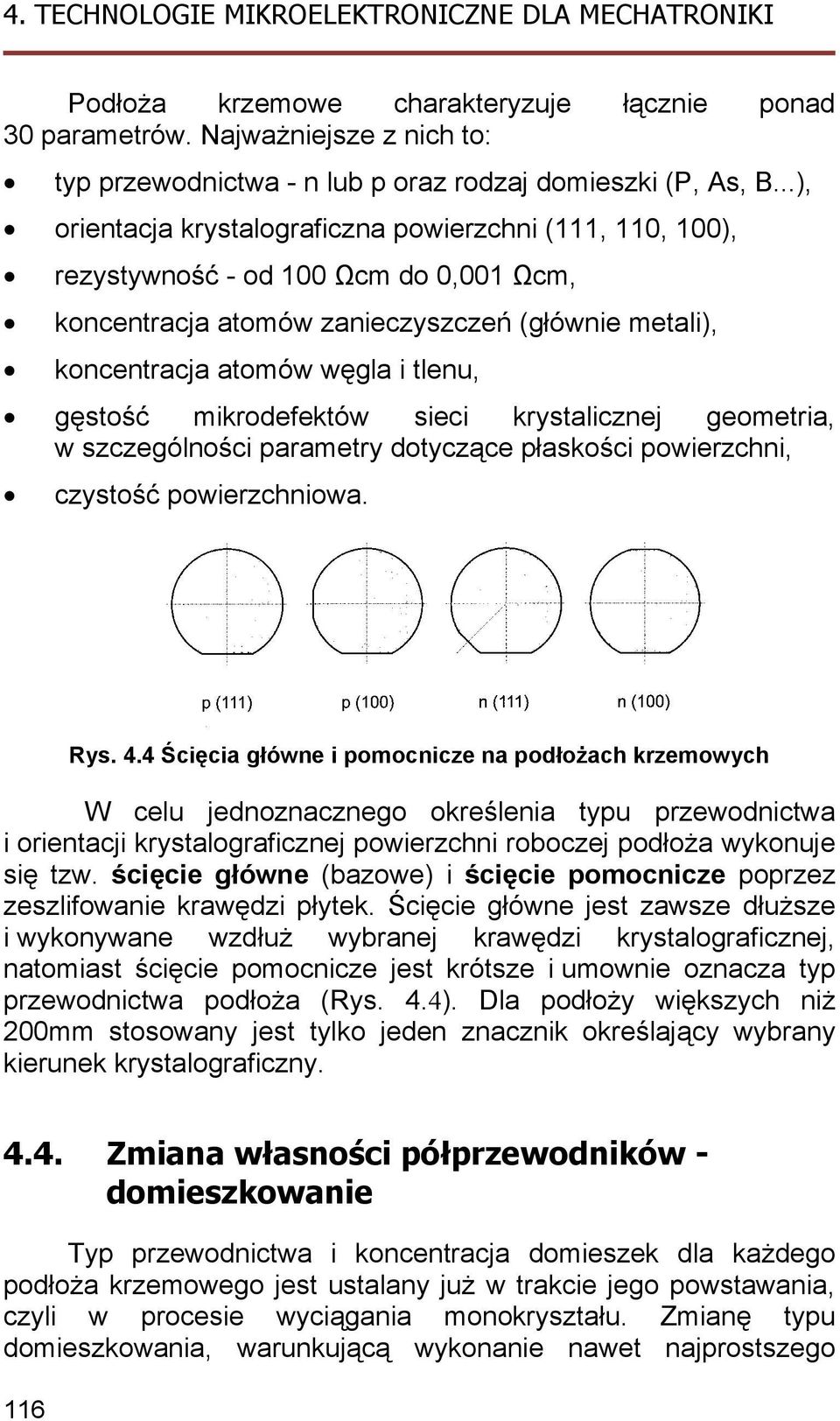 mikrodefektów sieci krystalicznej geometria, w szczególności parametry dotyczące płaskości powierzchni, czystość powierzchniowa. Rys. 4.