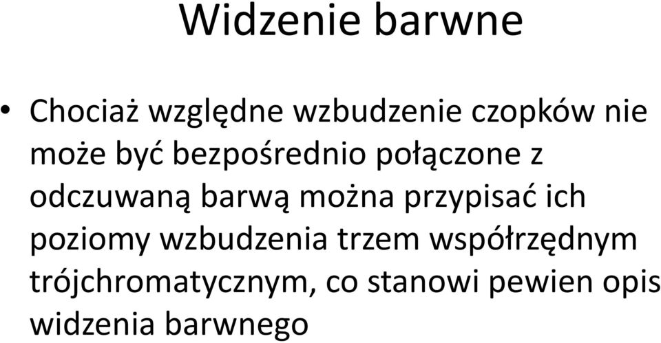 przypisać ich poziomy wzbudzenia trzem współrzędnym