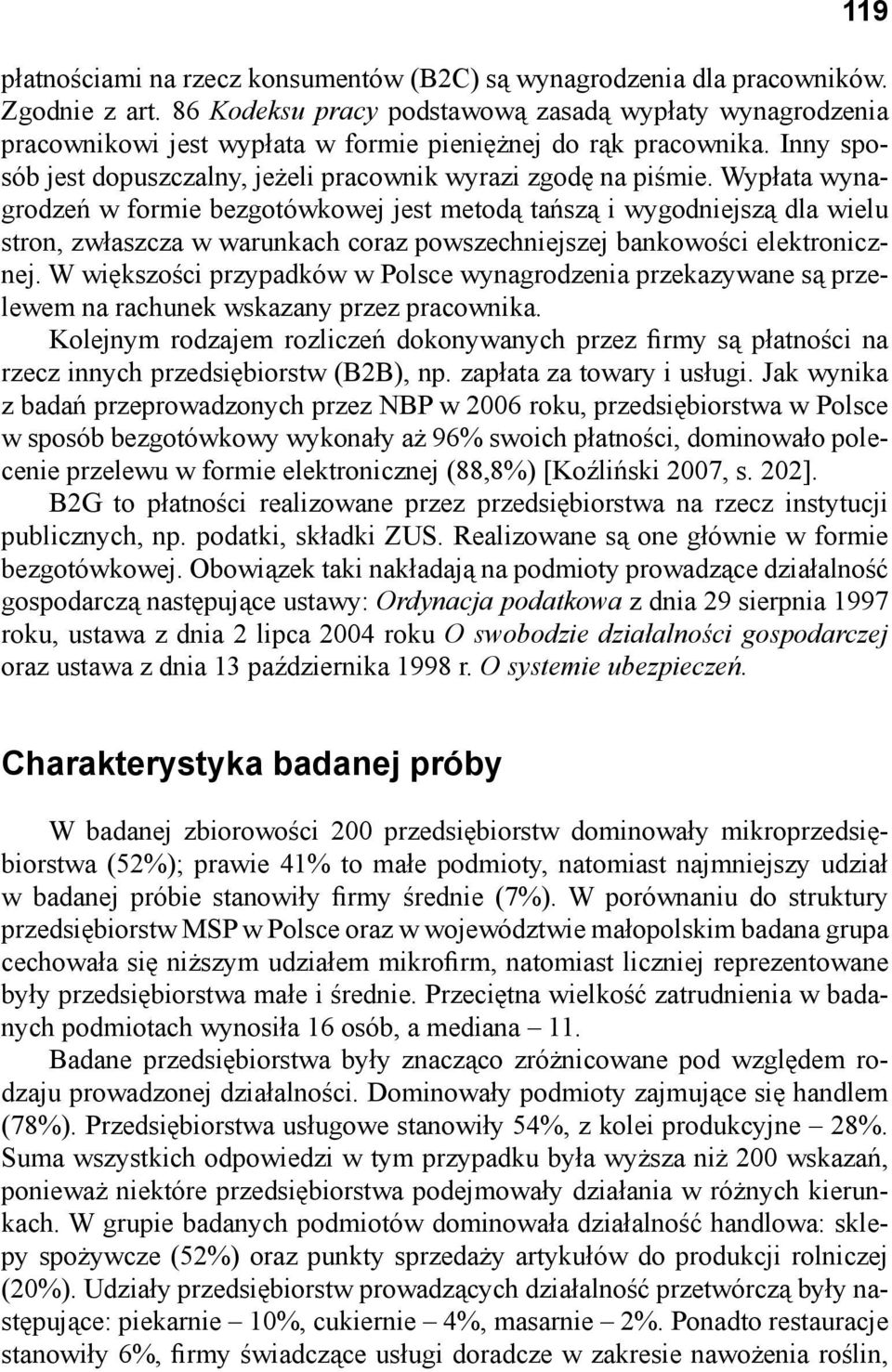 Wypłata wynagrodzeń w formie bezgotówkowej jest metodą tańszą i wygodniejszą dla wielu stron, zwłaszcza w warunkach coraz powszechniejszej bankowości elektronicznej.