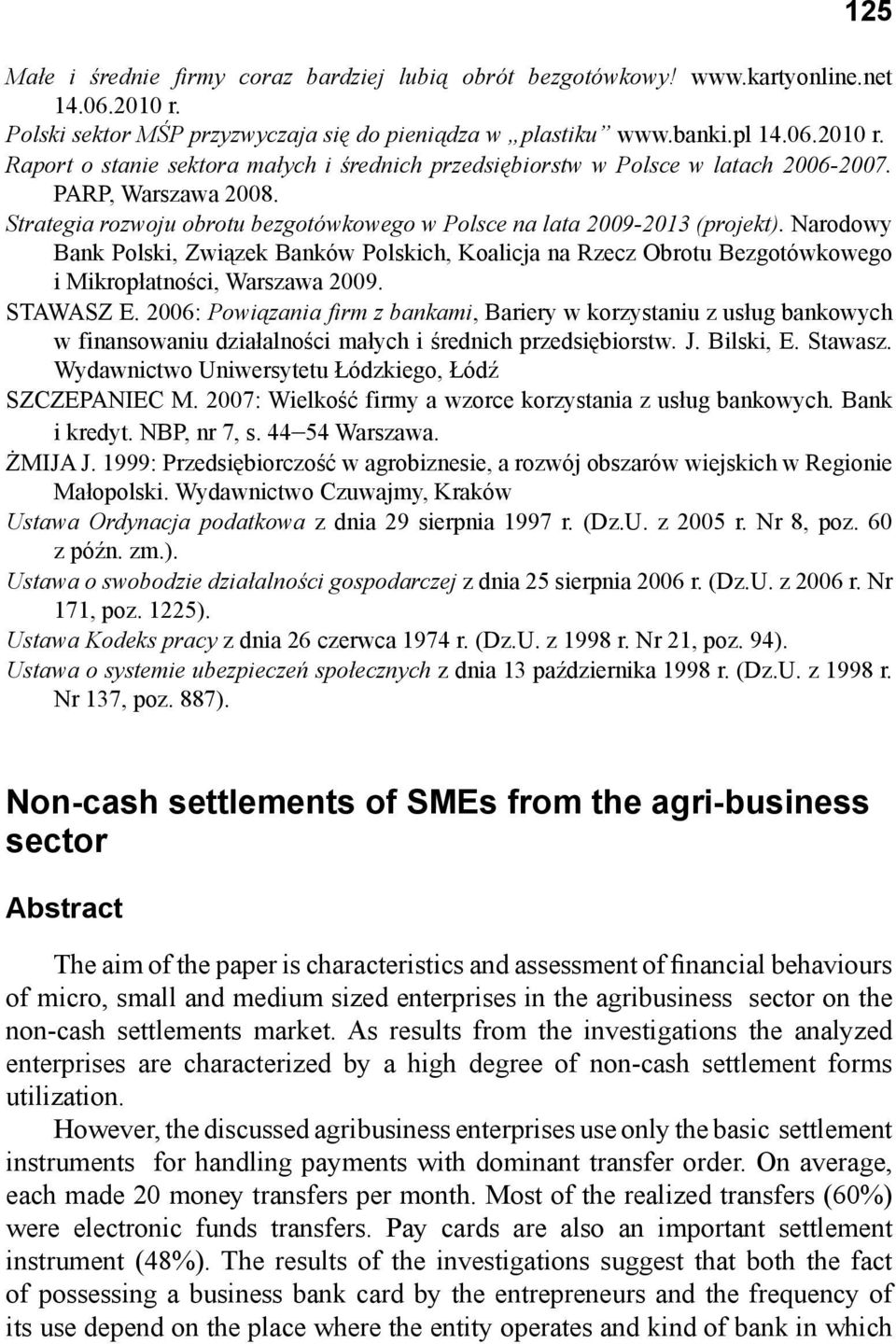 Narodowy Bank Polski, Związek Banków Polskich, Koalicja na Rzecz Obrotu Bezgotówkowego i Mikropłatności, Warszawa 2009. STAWASZ E.