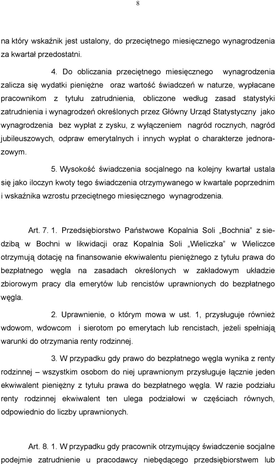 zatrudnienia i wynagrodzeń określonych przez Główny Urząd Statystyczny jako wynagrodzenia bez wypłat z zysku, z wyłączeniem nagród rocznych, nagród jubileuszowych, odpraw emerytalnych i innych wypłat