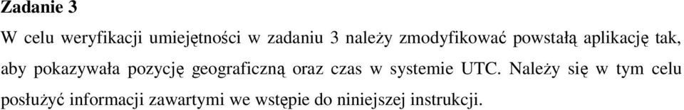 geograficzną oraz czas w systemie UTC.