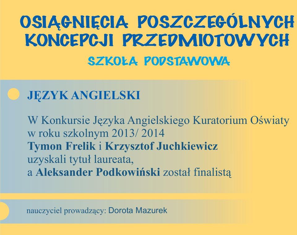 Tymon Frelik i Krzysztof Juchkiewicz uzyskali tytuù laureata, a