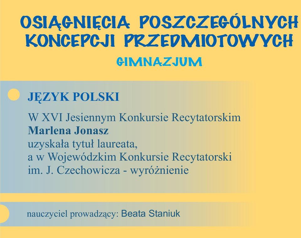 laureata, a w Wojewódzkim Konkursie Recytatorski im.