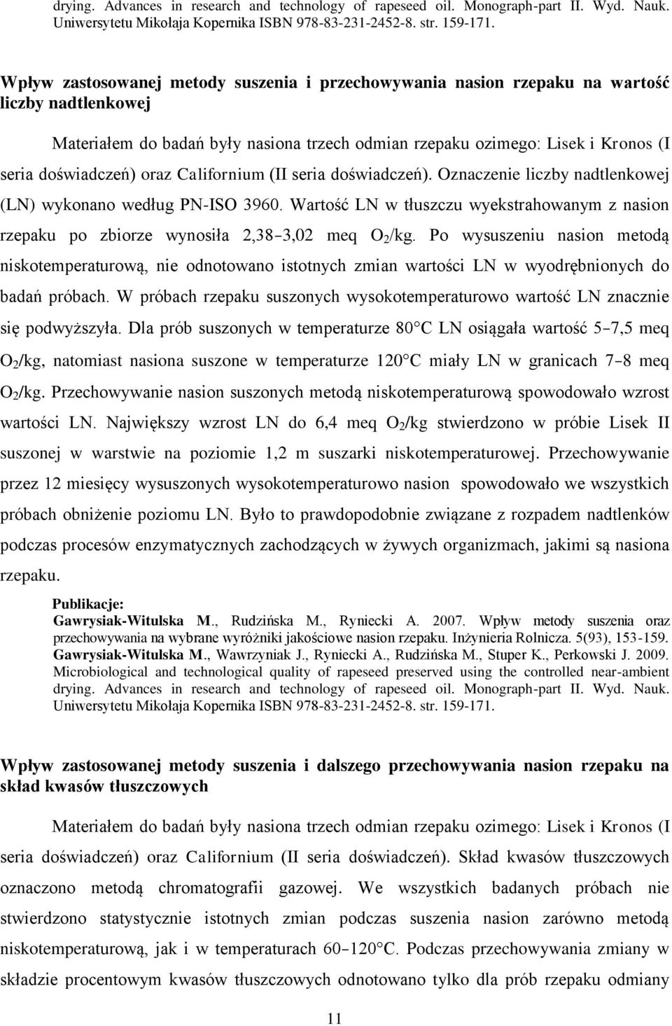 oraz Californium (II seria doświadczeń). Oznaczenie liczby nadtlenkowej (LN) wykonano według PN-ISO 3960.