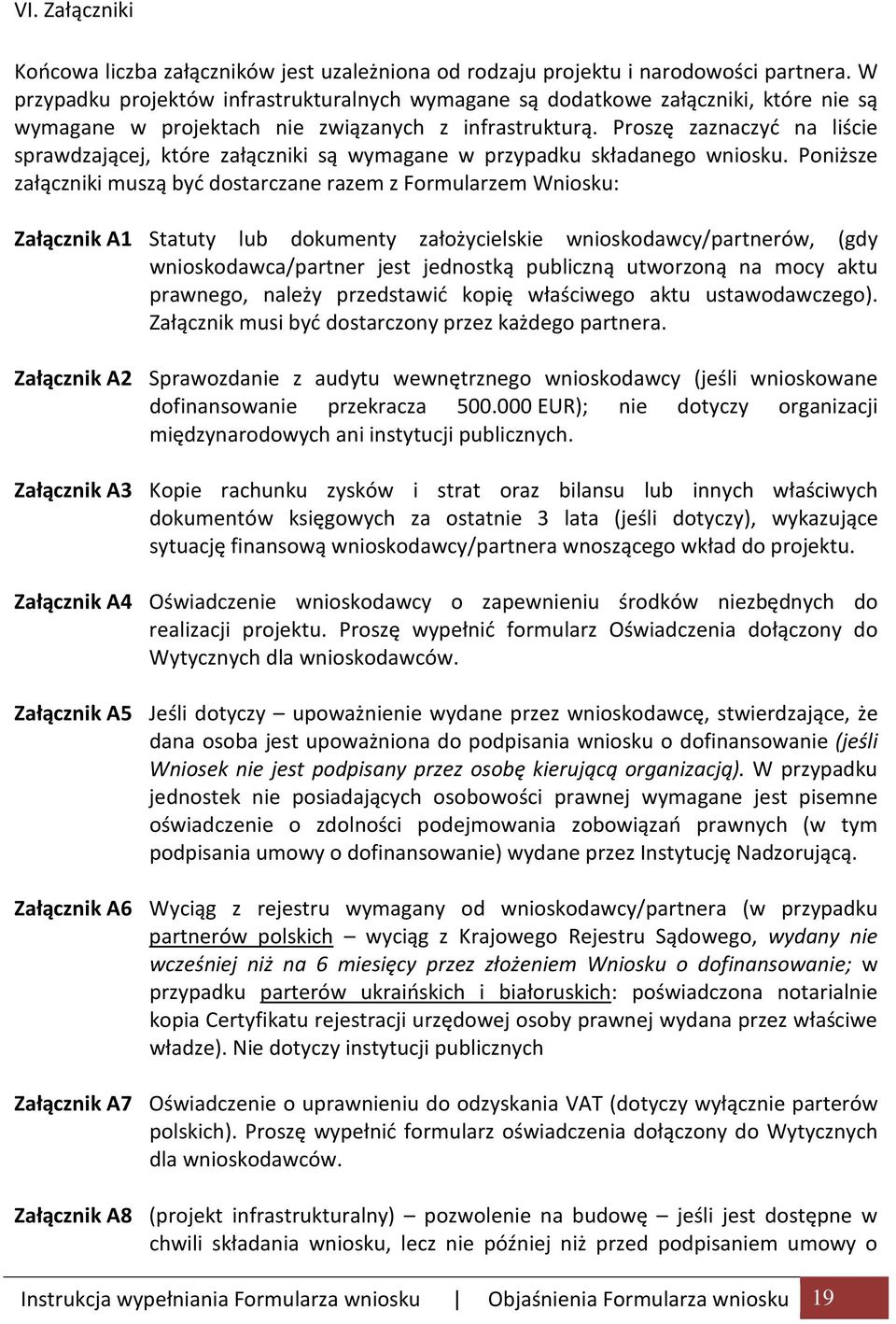 Proszę zaznaczyć na liście sprawdzającej, które załączniki są wymagane w przypadku składanego wniosku.