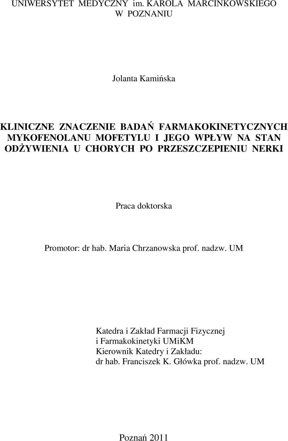 MYKOFENOLANU MOFETYLU I JEGO WPŁYW NA STAN ODśYWIENIA U CHORYCH PO PRZESZCZEPIENIU NERKI Praca doktorska