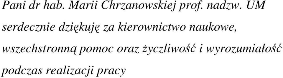 UM serdecznie dziękuję za kierownictwo