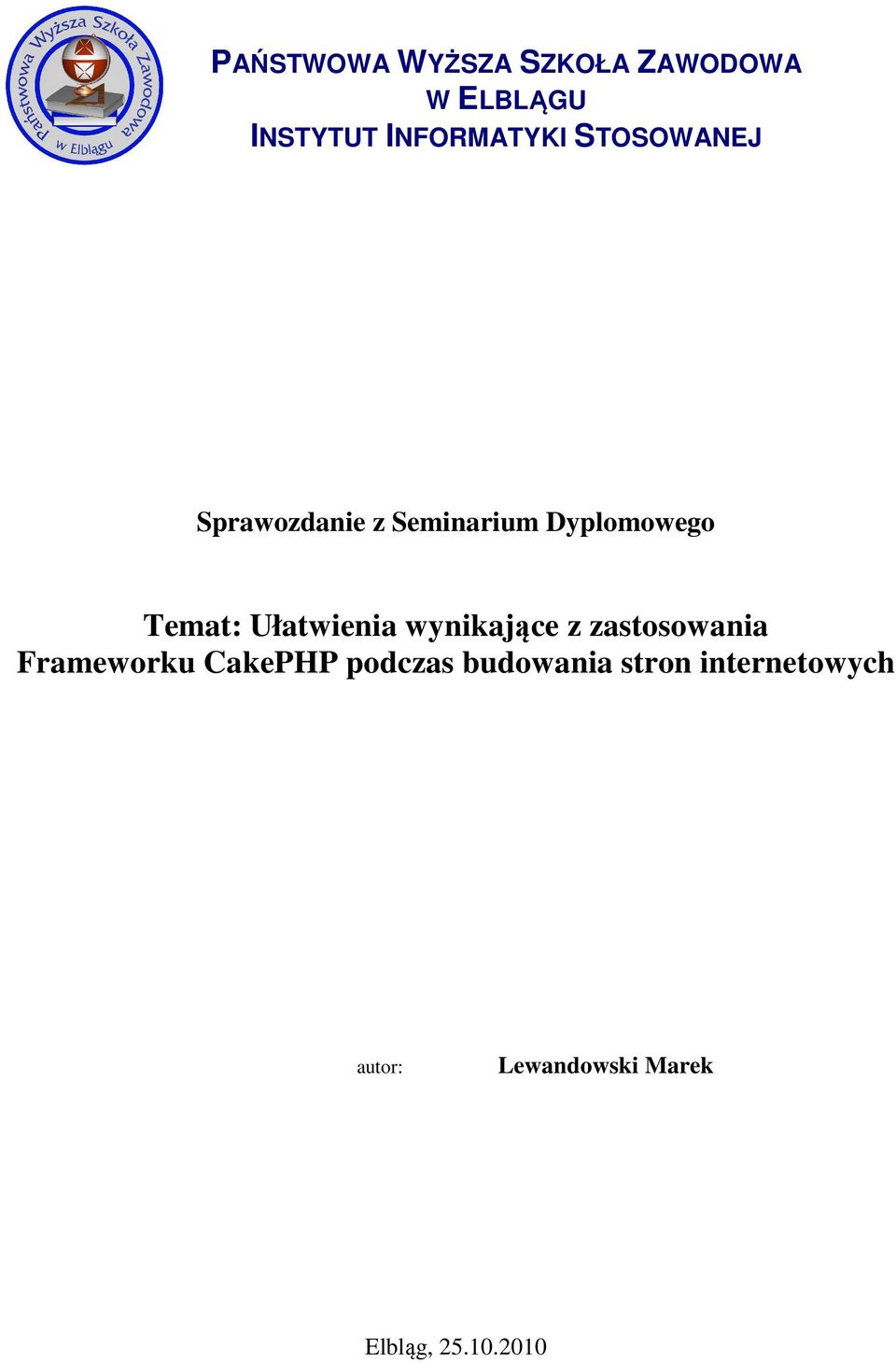 Ułatwienia wynikające z zastosowania Frameworku CakePHP podczas