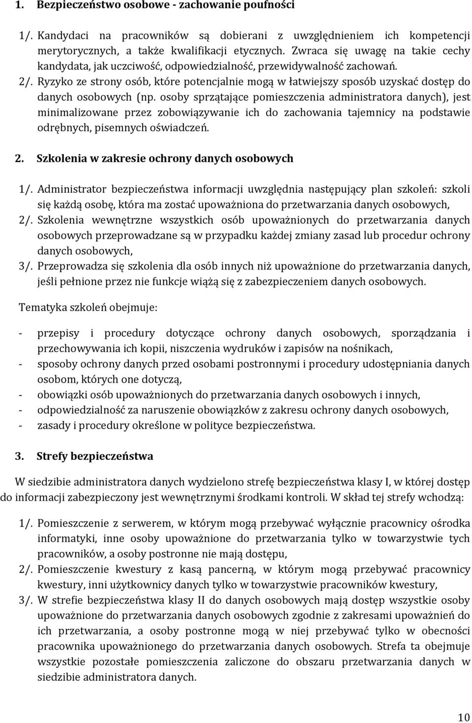 Ryzyko ze strony osób, które potencjalnie mogą w łatwiejszy sposób uzyskać dostęp do danych osobowych (np.