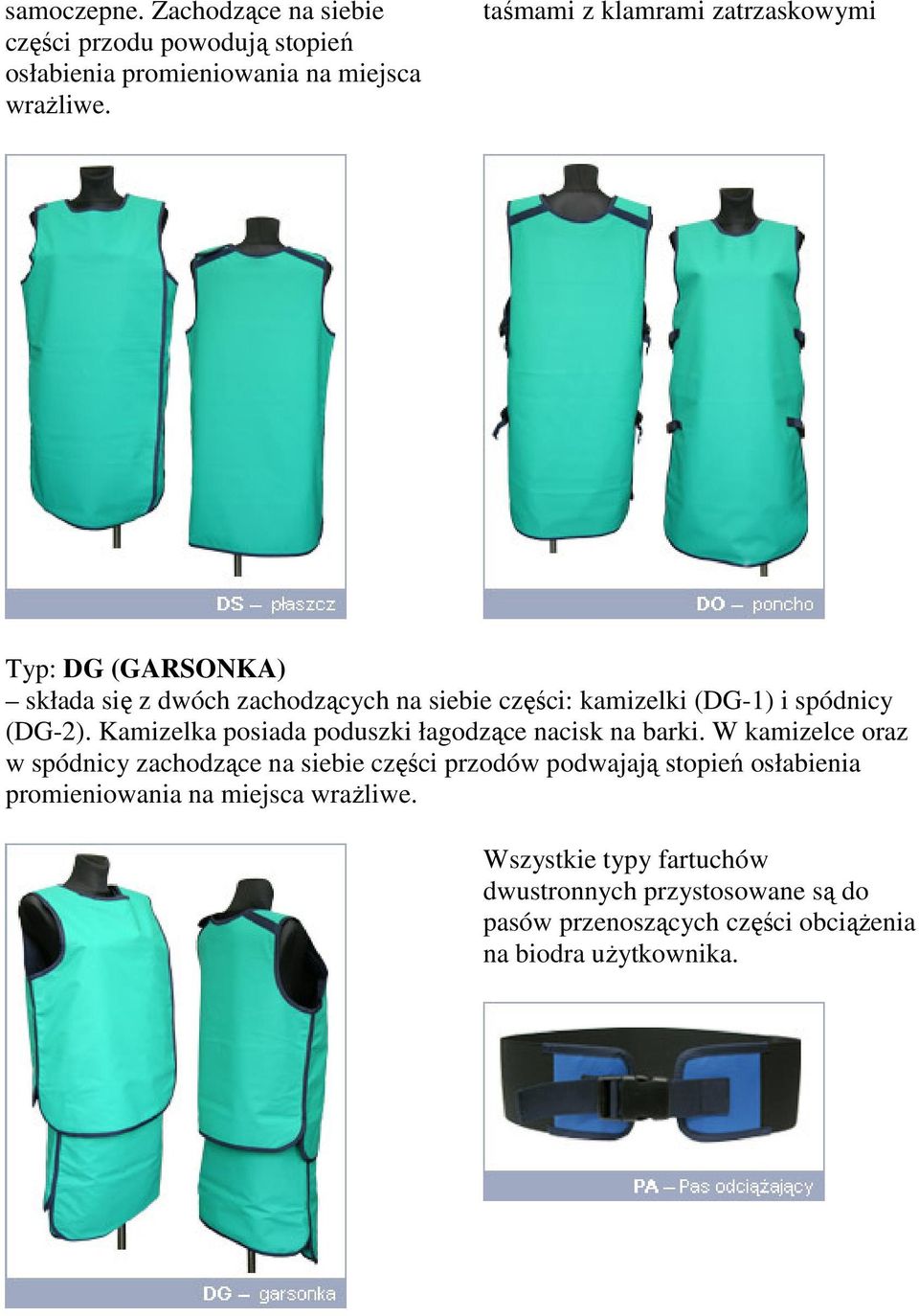 Kamizelka posiada poduszki łagodzące nacisk na barki.