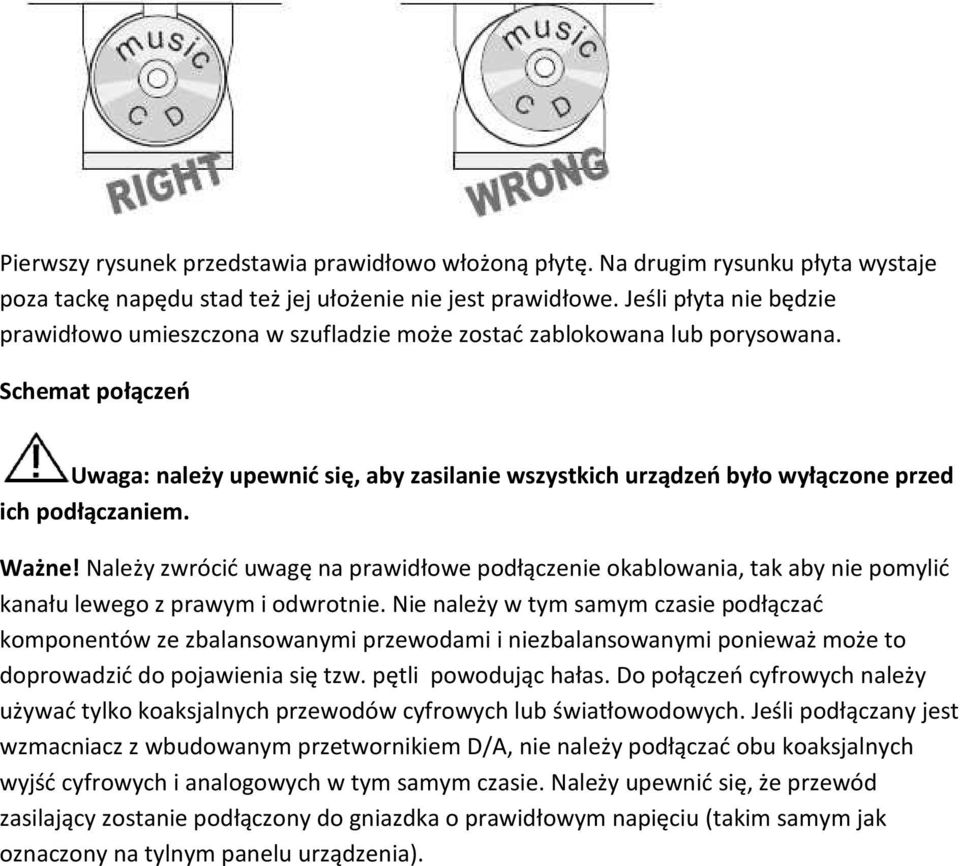 Schemat połączeń Uwaga: należy upewnić się, aby zasilanie wszystkich urządzeń było wyłączone przed ich podłączaniem. Ważne!