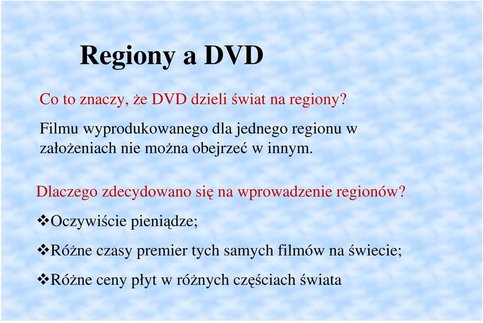 innym. Dlaczego zdecydowano si na wprowadzenie regionów?