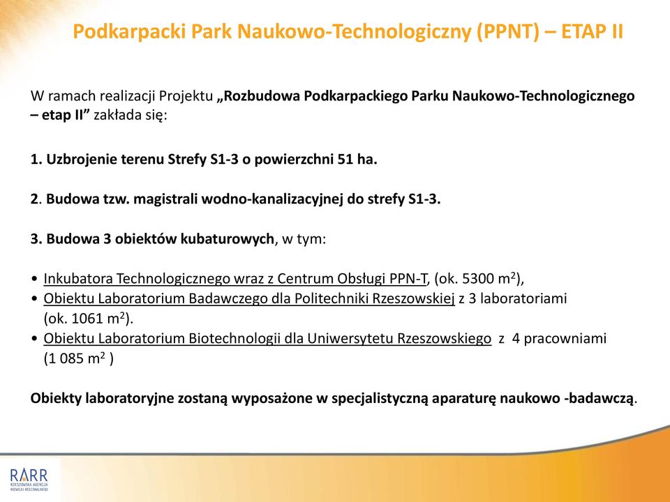 Budowa 3 obiektów kubaturowych, w tym: Inkubatora Technologicznego wraz z Centrum Obsługi PPN-T, (ok.