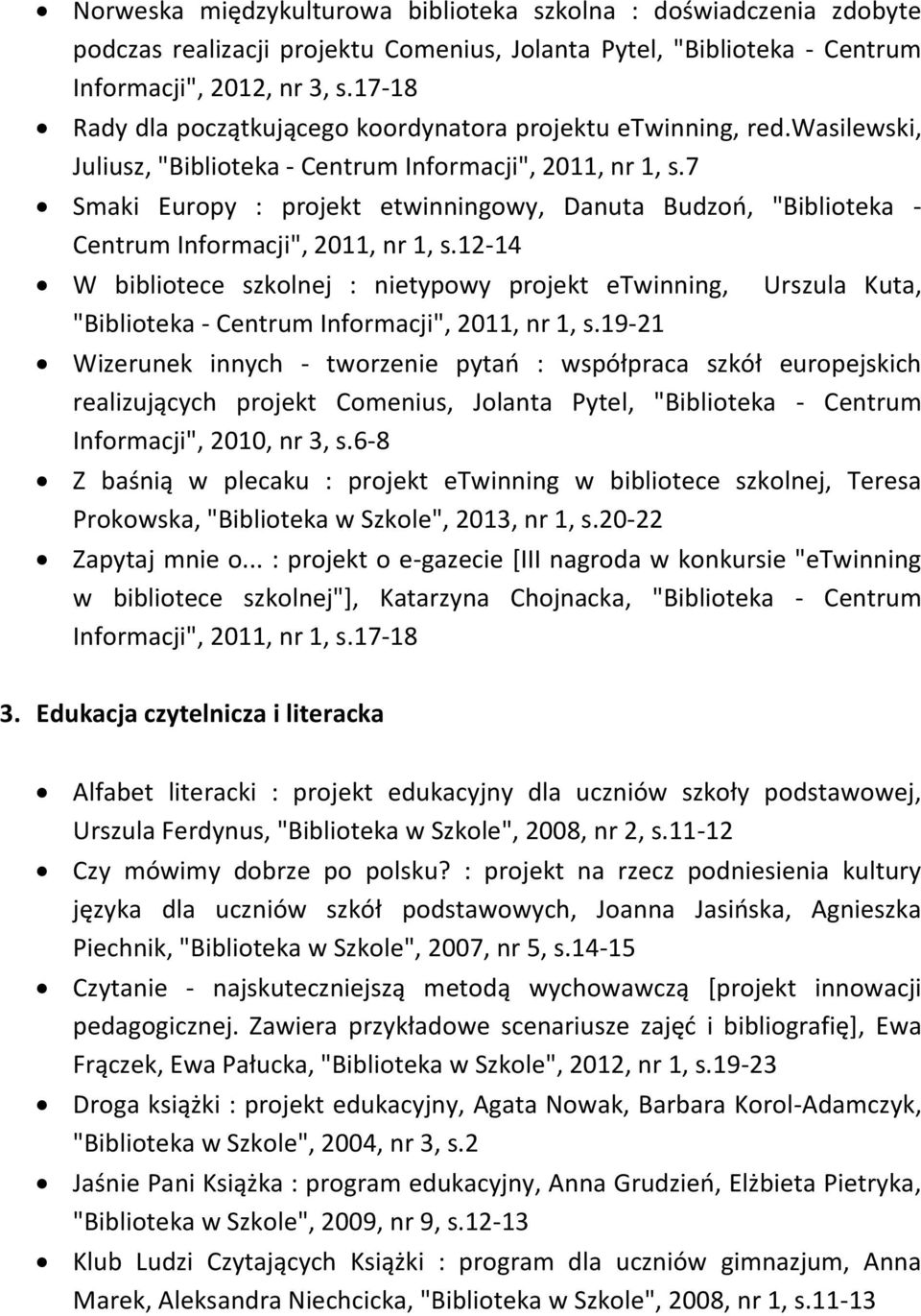7 Smaki Europy : projekt etwinningowy, Danuta Budzoń, "Biblioteka - Centrum Informacji", 2011, nr 1, s.
