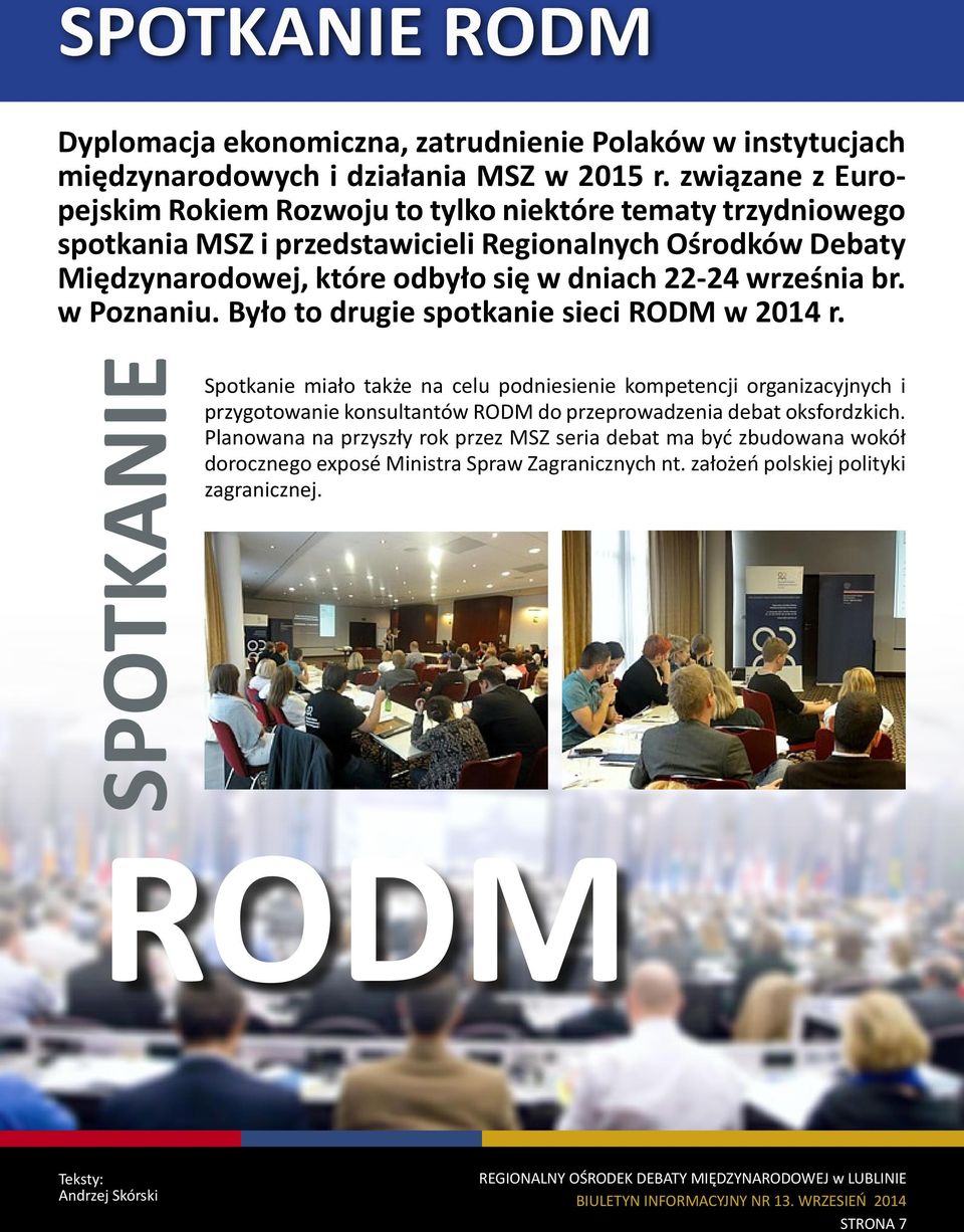 dniach 22-24 września br. w Poznaniu. Było to drugie spotkanie sieci RODM w 2014 r.