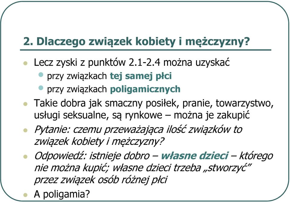 pranie, towarzystwo, usługi seksualne, są rynkowe można je zakupić Pytanie: czemu przeważająca ilość związków to