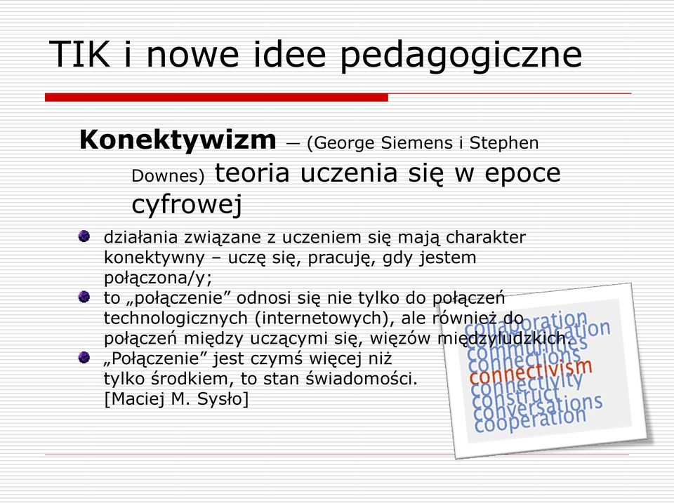 połączenie odnosi się nie tylko do połączeń technologicznych (internetowych), ale również do połączeń między