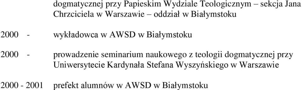 prowadzenie seminarium naukowego z teologii dogmatycznej przy Uniwersytecie