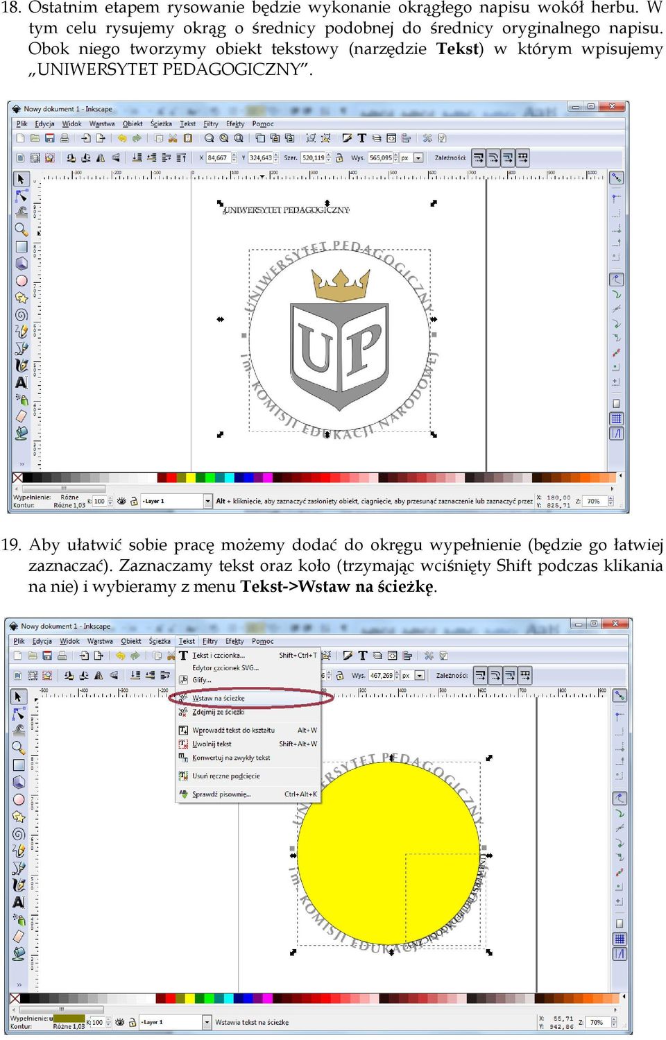 Obok niego tworzymy obiekt tekstowy (narzędzie Tekst) w którym wpisujemy UNIWERSYTET PEDAGOGICZNY. 19.