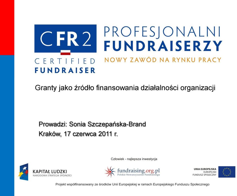 organizacji Prowadzi: Sonia