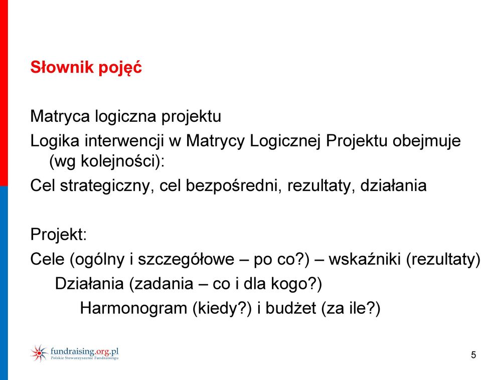 bezpośredni, rezultaty, działania Projekt: Cele (ogólny i szczegółowe po co?