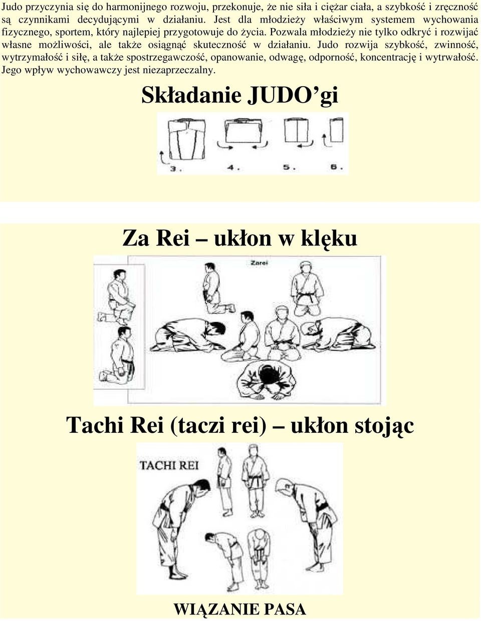 Pozwala młodzieży nie tylko odkryć i rozwijać własne możliwości, ale także osiągnąć skuteczność w działaniu.