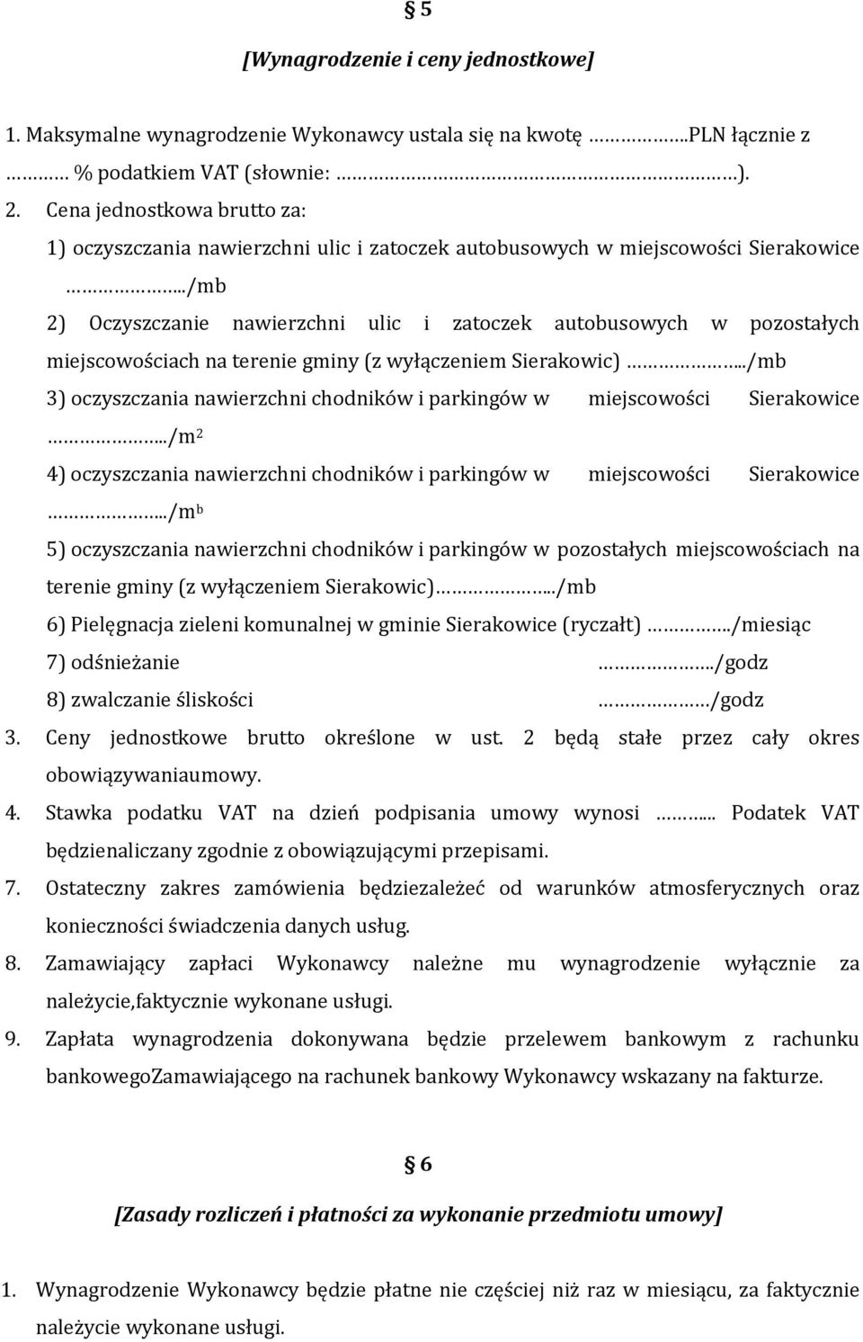 ./mb 2) Oczyszczanie nawierzchni ulic i zatoczek autobusowych w pozostałych miejscowościach na terenie gminy (z wyłączeniem Sierakowic).