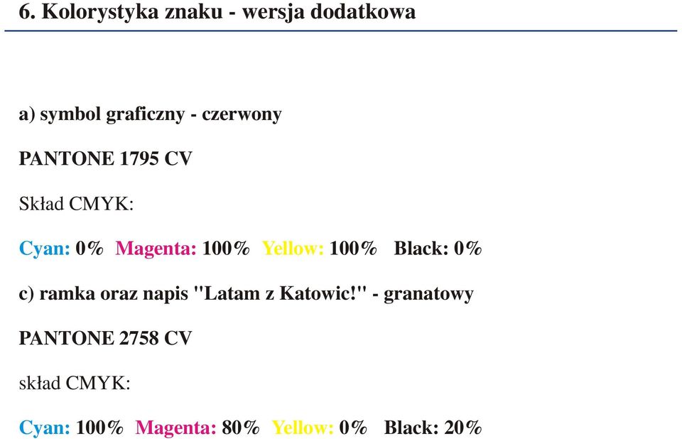 Yellow: 100% Black: 0% c) ramka oraz napis "" - granatowy