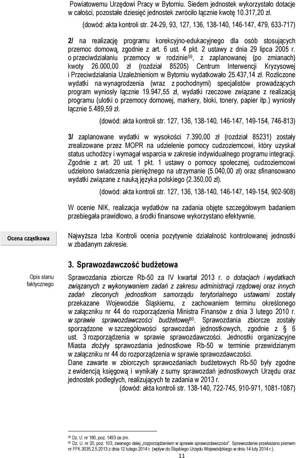 2 ustawy z dnia 29 lipca 2005 r. o przeciwdziałaniu przemocy w rodzinie 59, z zaplanowanej (po zmianach) kwoty 26.