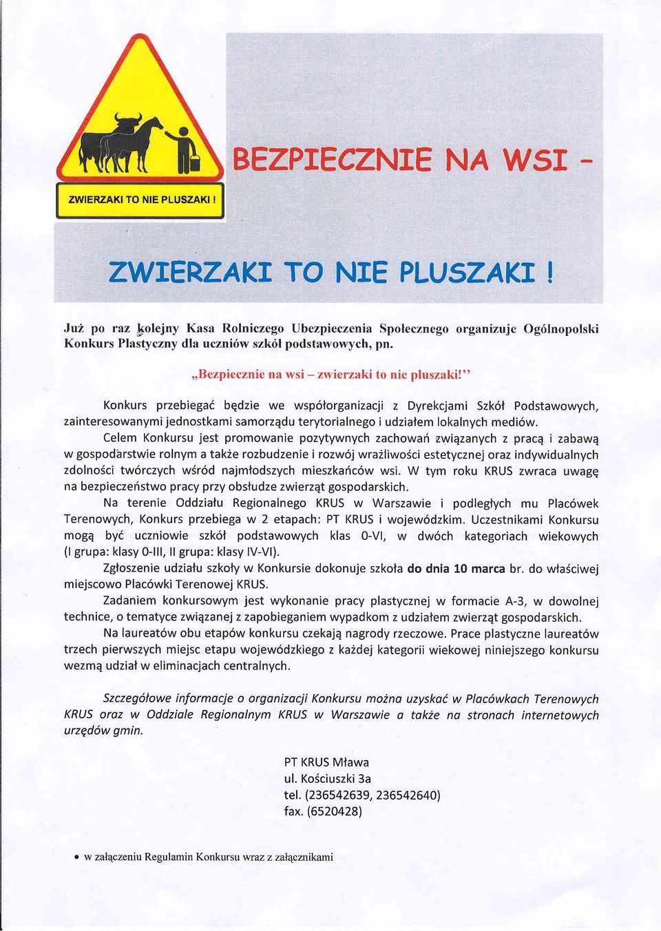 " Konkurs przebiegai bqdzie we wsp6torganizacji z Dyrekcjami Szk6t Podstawowych, zainteresowanymijednostkami samorzqdu terytorialnego i udziafem lokalnych medi6w.