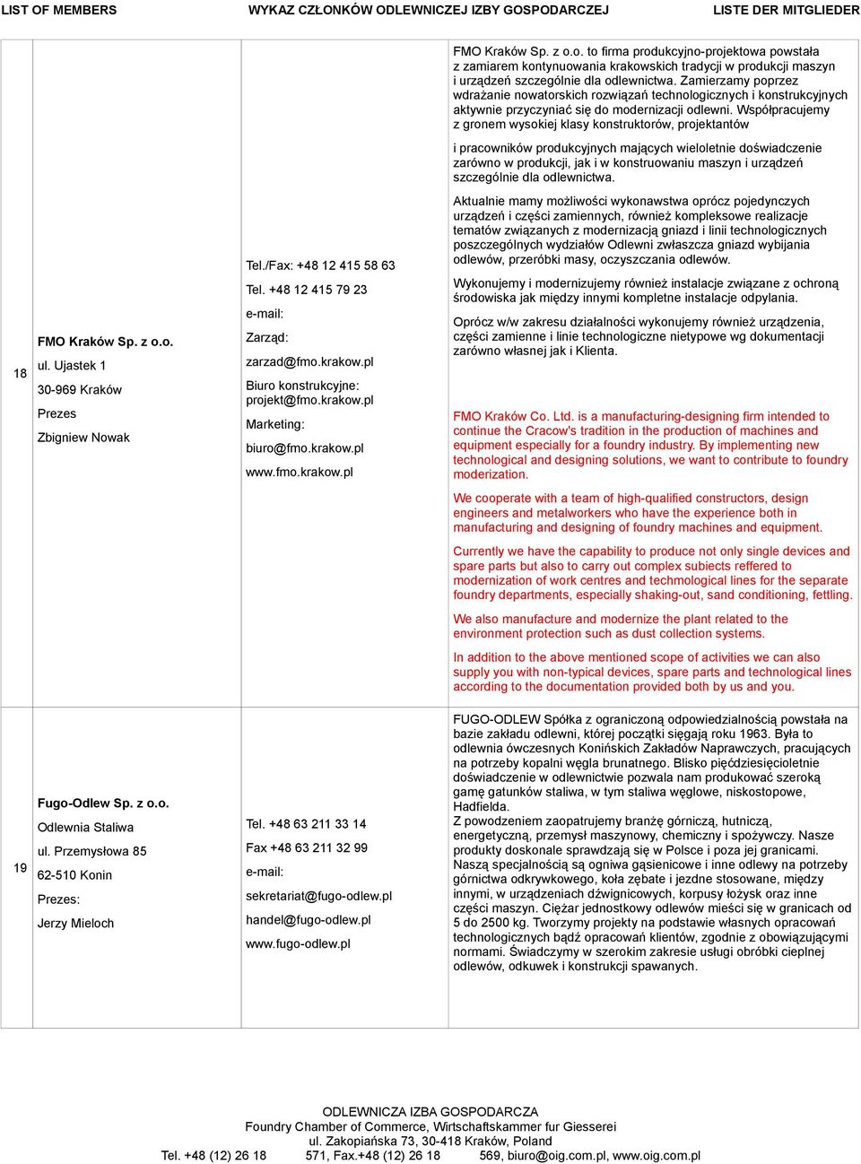 Współpracujemy z gronem wysokiej klasy konstruktorów, projektantów i pracowników produkcyjnych mających wieloletnie doświadczenie zarówno w produkcji, jak i w konstruowaniu maszyn i urządzeń