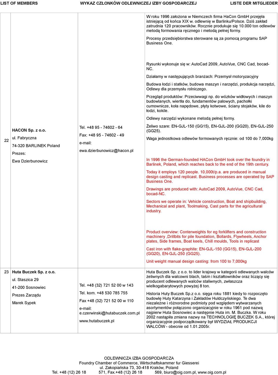 Rysunki wykonuje się w: AutoCad 2009, AutoVue, CNC Cad, bocad- NC.