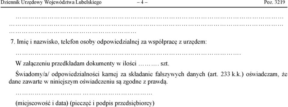 dokumenty w ilości. szt. Świadomy/a/ odpowiedzialności karnej za składanie fałszywych danych (art.