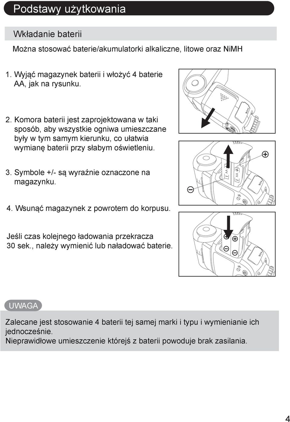 Symbole +/- są wyraźnie oznaczone na magazynku. 4. Wsunąć magazynek z powrotem do korpusu. Jeśli czas kolejnego ładowania przekracza 30 sek.